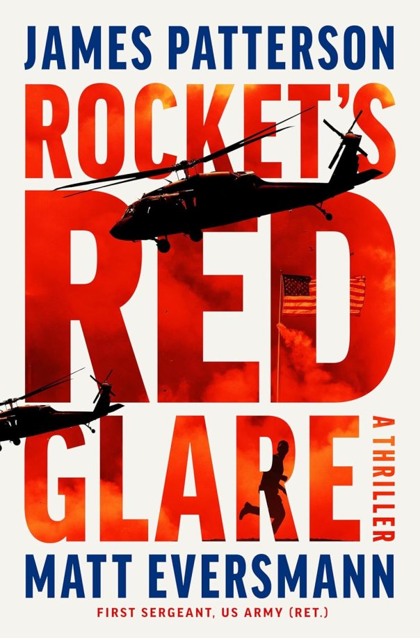 Rocket's Red Glare by James Patterson and Matt Eversmann