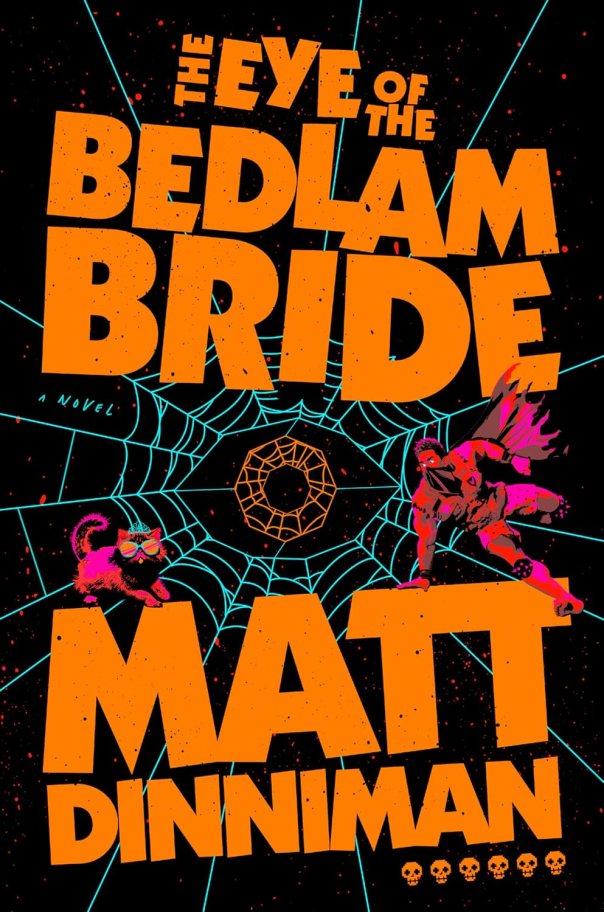 The Eye of the Bedlam Bride by Matt Dinniman